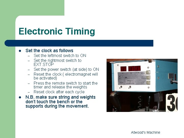Electronic Timing l Set the clock as follows – – – l Set the