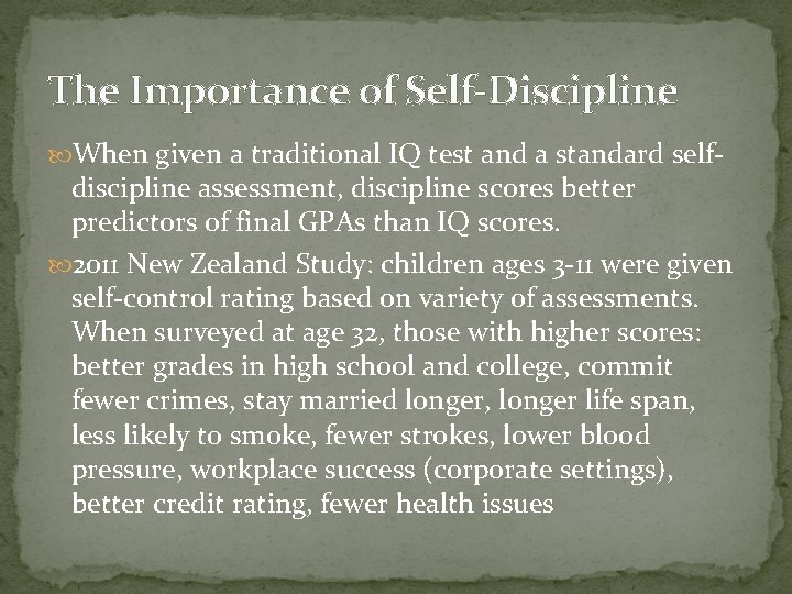 The Importance of Self-Discipline When given a traditional IQ test and a standard self-
