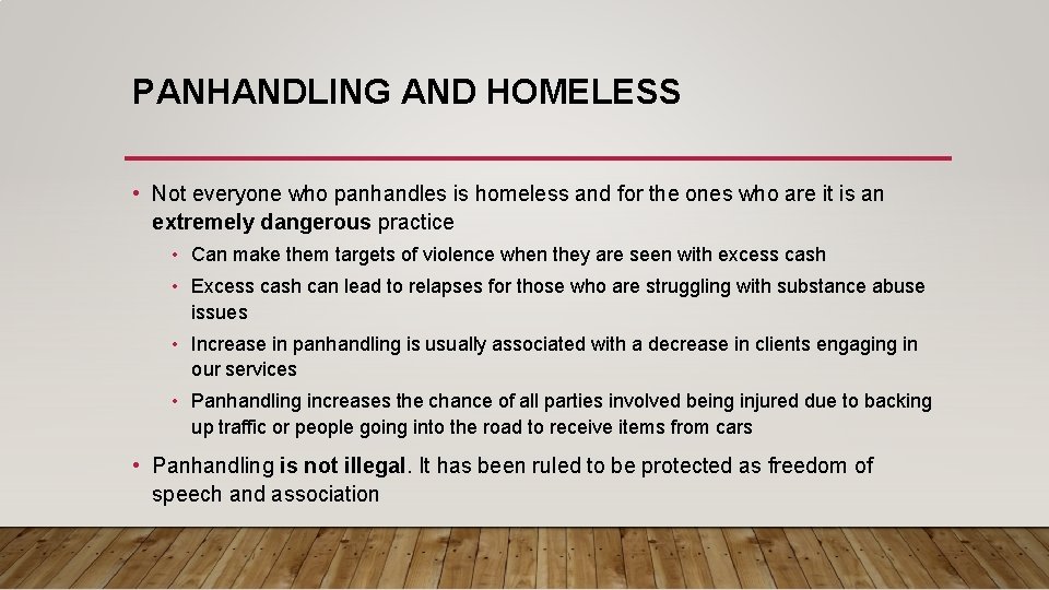 PANHANDLING AND HOMELESS • Not everyone who panhandles is homeless and for the ones PANHANDLING AND HOMELESS • Not everyone who panhandles is homeless and for the ones