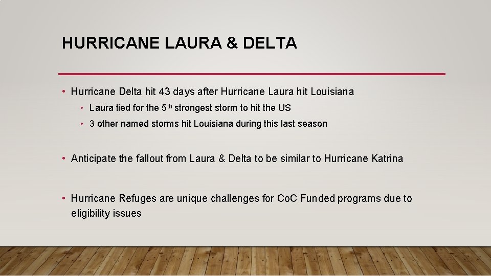 HURRICANE LAURA & DELTA • Hurricane Delta hit 43 days after Hurricane Laura hit HURRICANE LAURA & DELTA • Hurricane Delta hit 43 days after Hurricane Laura hit
