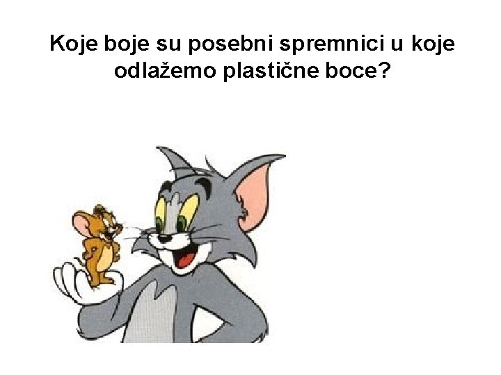 Koje boje su posebni spremnici u koje odlažemo plastične boce? 