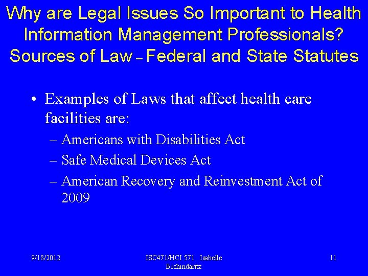 Why are Legal Issues So Important to Health Information Management Professionals? Sources of Law