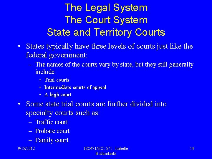 The Legal System The Court System State and Territory Courts • States typically have