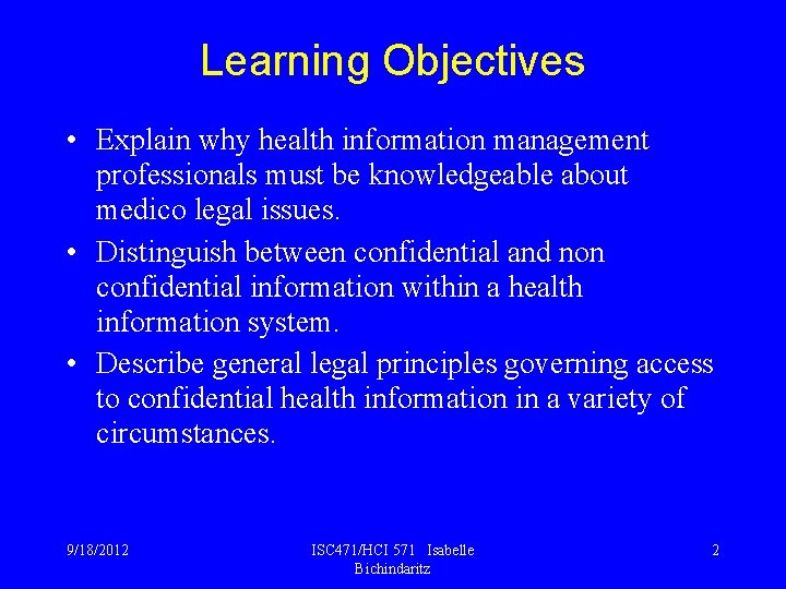 Learning Objectives • Explain why health information management professionals must be knowledgeable about medico