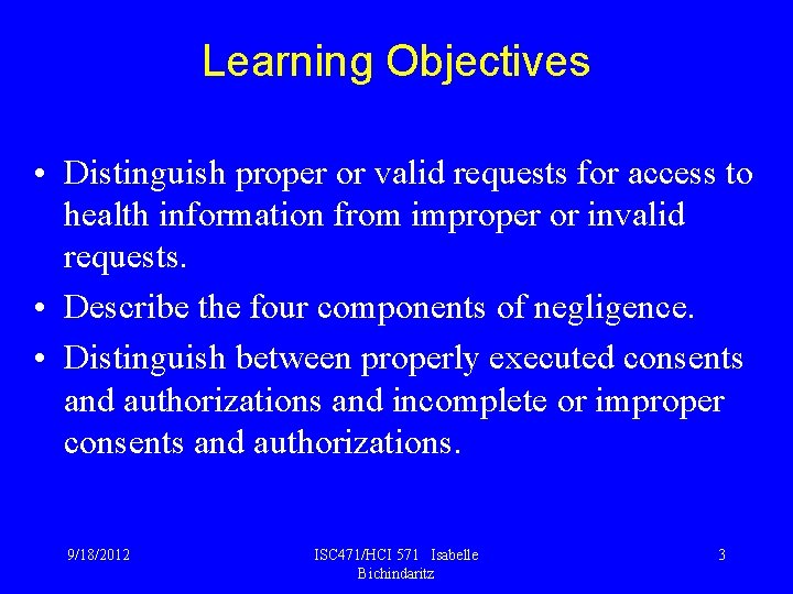 Learning Objectives • Distinguish proper or valid requests for access to health information from