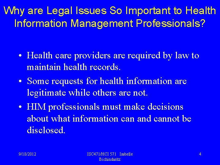 Why are Legal Issues So Important to Health Information Management Professionals? • Health care