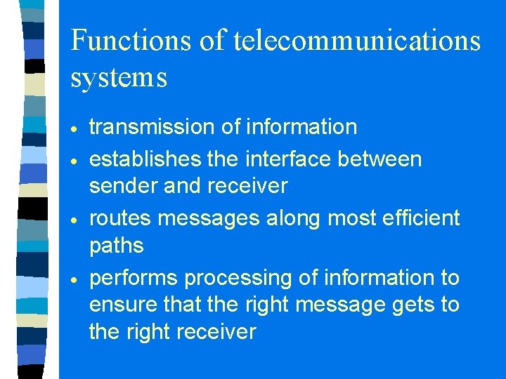 Functions of telecommunications systems · · transmission of information establishes the interface between sender