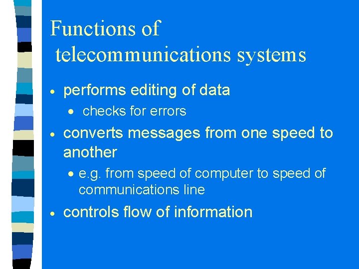 Functions of telecommunications systems · performs editing of data · checks for errors ·
