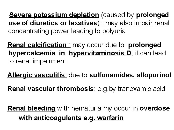 Severe potassium depletion (caused by prolonged use of diuretics or laxatives) : may also