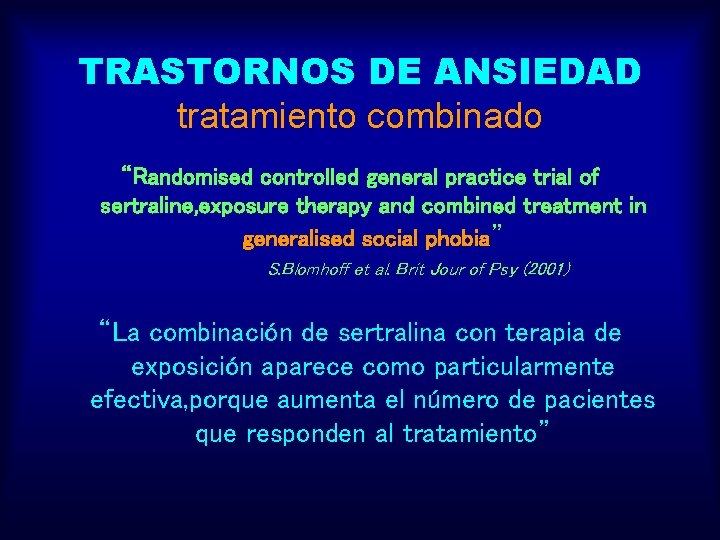 TRASTORNOS DE ANSIEDAD tratamiento combinado “Randomised controlled general practice trial of sertraline, exposure therapy