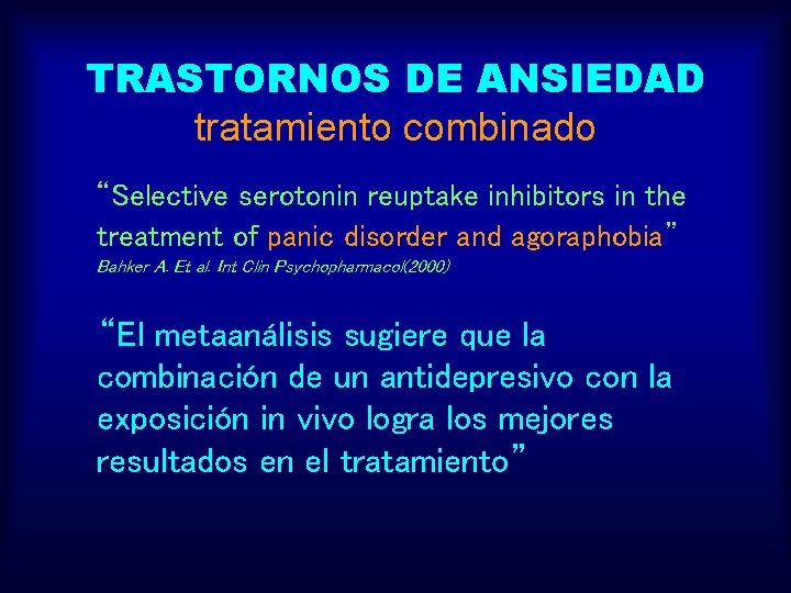 TRASTORNOS DE ANSIEDAD tratamiento combinado “Selective serotonin reuptake inhibitors in the treatment of panic
