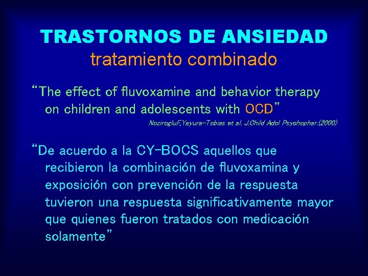 TRASTORNOS DE ANSIEDAD tratamiento combinado “The effect of fluvoxamine and behavior therapy on children