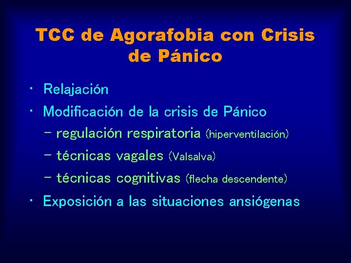 TCC de Agorafobia con Crisis de Pánico • Relajación • Modificación de la crisis