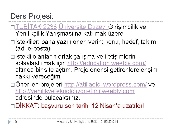 Ders Projesi: � TÜBİTAK 2238 Üniversite Düzeyi Girişimcilik ve Yenilikçilik Yarışması’na katılmak üzere �