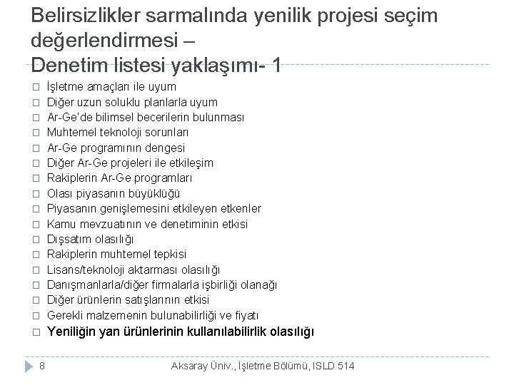 Belirsizlikler sarmalında yenilik projesi seçim değerlendirmesi – Denetim listesi yaklaşımı- 1 � İşletme amaçları