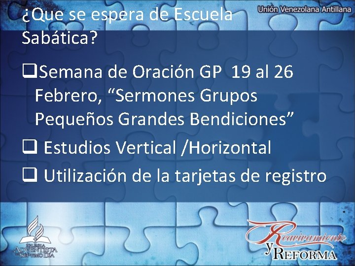 ¿Que se espera de Escuela Sabática? q. Semana de Oración GP 19 al 26