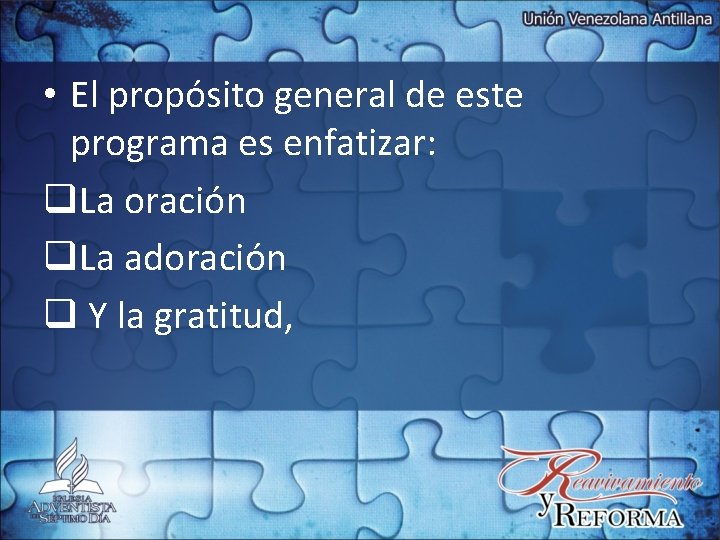  • El propósito general de este programa es enfatizar: q. La oración q.