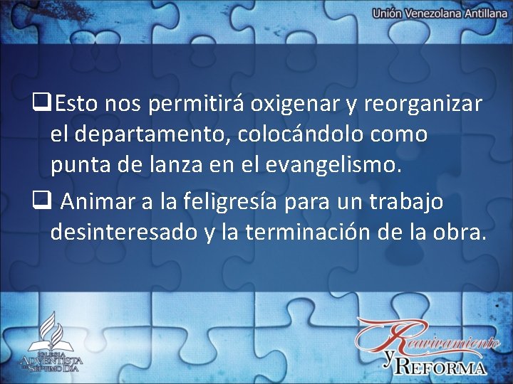 q. Esto nos permitirá oxigenar y reorganizar el departamento, colocándolo como punta de lanza