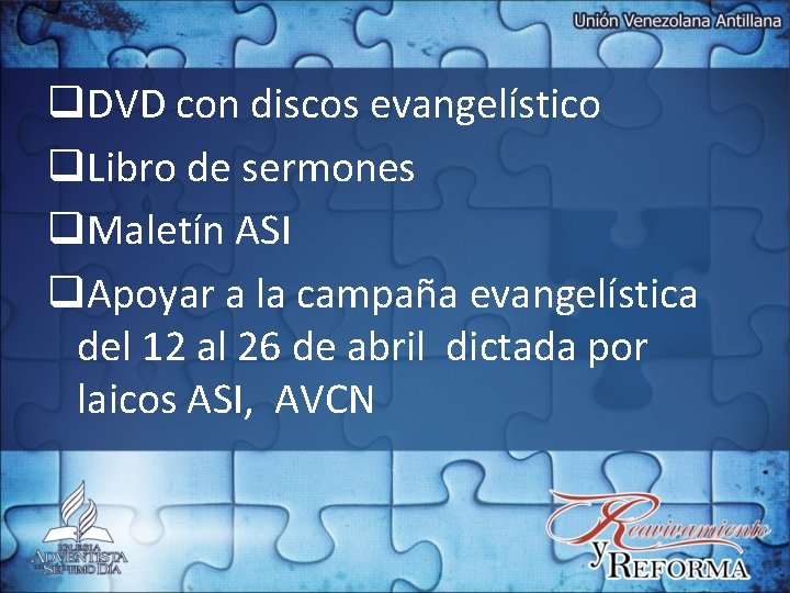 q. DVD con discos evangelístico q. Libro de sermones q. Maletín ASI q. Apoyar q. DVD con discos evangelístico q. Libro de sermones q. Maletín ASI q. Apoyar