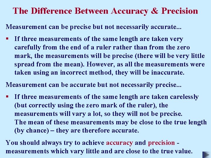 The Difference Between Accuracy & Precision Measurement can be precise but not necessarily accurate.