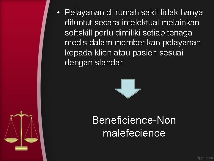  • Pelayanan di rumah sakit tidak hanya dituntut secara intelektual melainkan softskill perlu