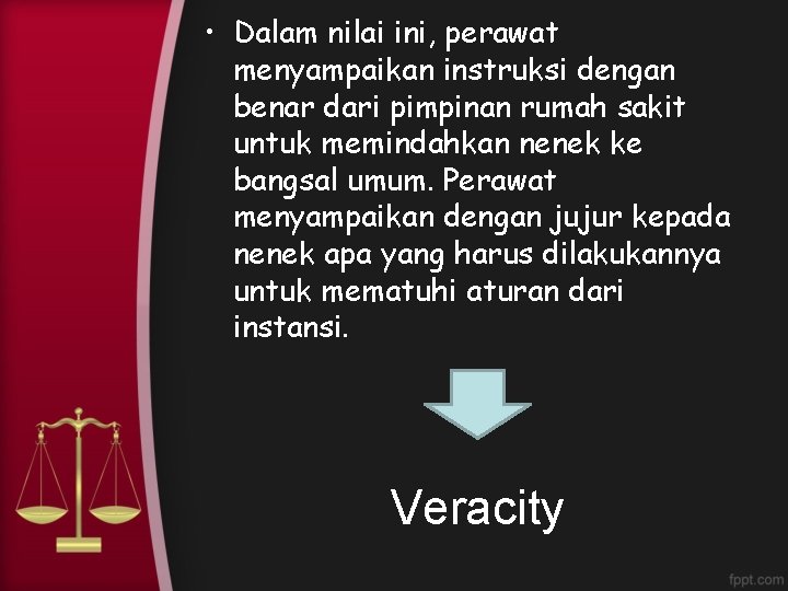  • Dalam nilai ini, perawat menyampaikan instruksi dengan benar dari pimpinan rumah sakit