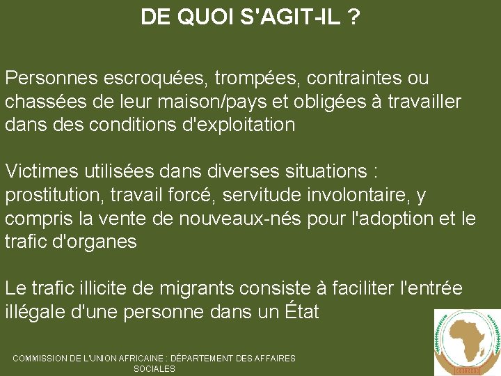 DE QUOI S'AGIT-IL ? Personnes escroquées, trompées, contraintes ou chassées de leur maison/pays et