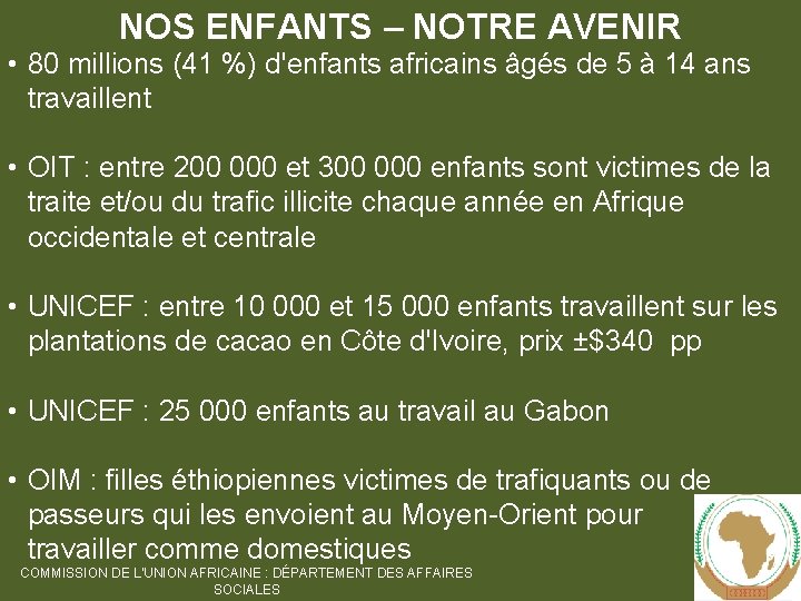 NOS ENFANTS – NOTRE AVENIR • 80 millions (41 %) d'enfants africains âgés de