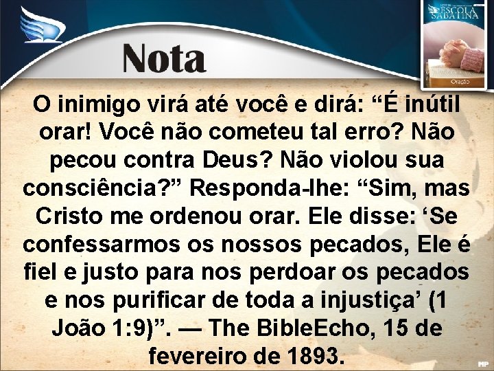 O inimigo virá até você e dirá: “É inútil orar! Você não cometeu tal