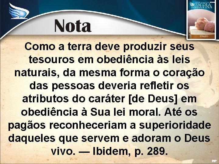 Como a terra deve produzir seus tesouros em obediência às leis naturais, da mesma