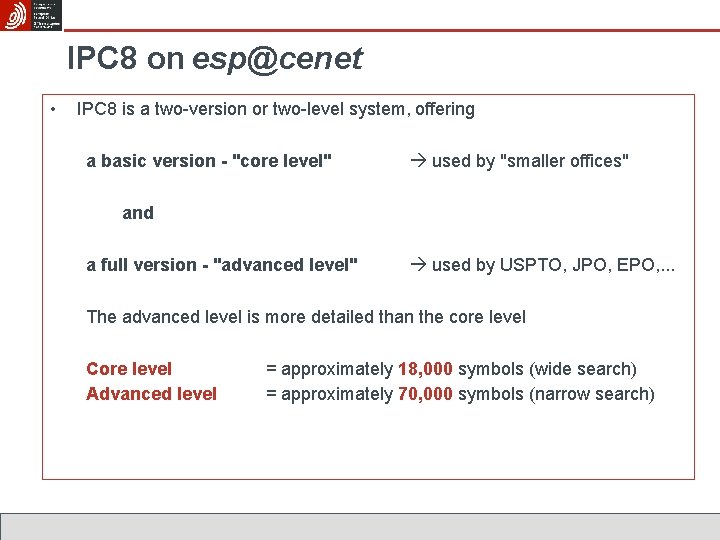 IPC 8 on esp@cenet • IPC 8 is a two-version or two-level system, offering