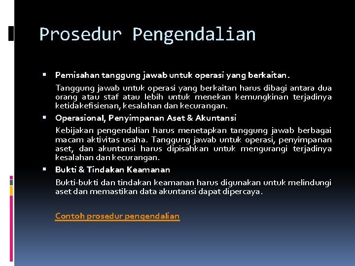 Prosedur Pengendalian Pemisahan tanggung jawab untuk operasi yang berkaitan. Tanggung jawab untuk operasi yang