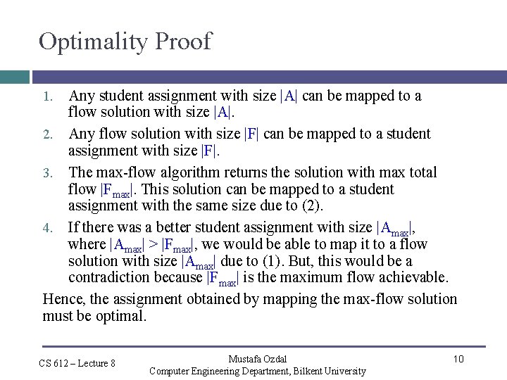 Optimality Proof Any student assignment with size |A| can be mapped to a flow