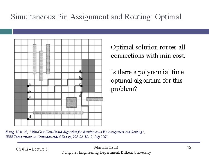 Simultaneous Pin Assignment and Routing: Optimal solution routes all connections with min cost. Is