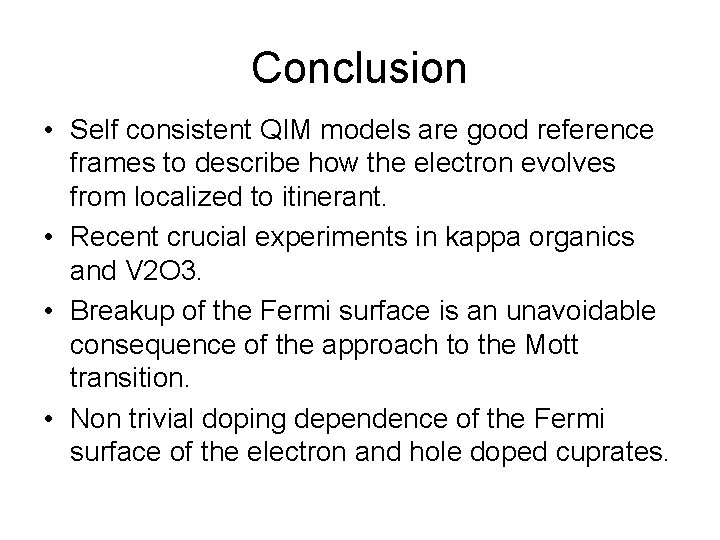 Conclusion • Self consistent QIM models are good reference frames to describe how the