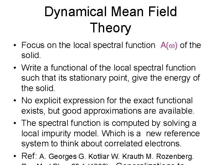 Dynamical Mean Field Theory • Focus on the local spectral function A(w) of the