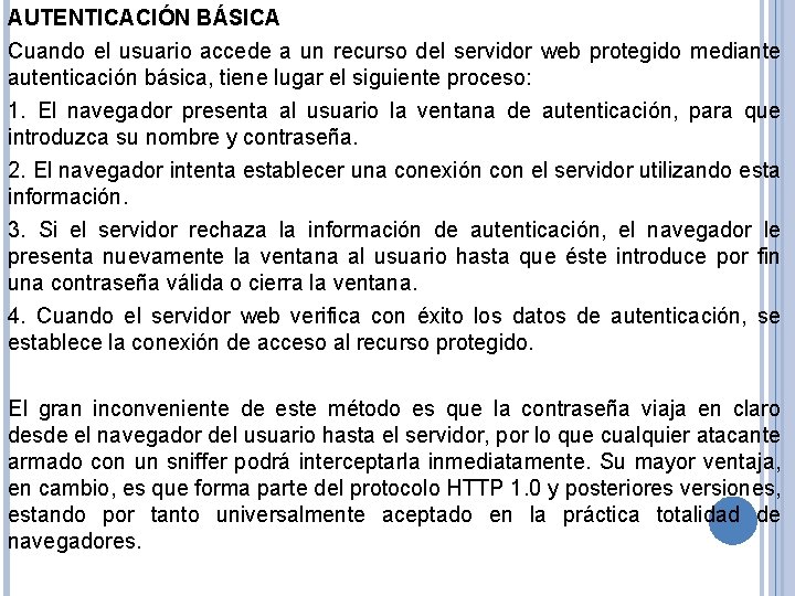 AUTENTICACIÓN BÁSICA Cuando el usuario accede a un recurso del servidor web protegido mediante