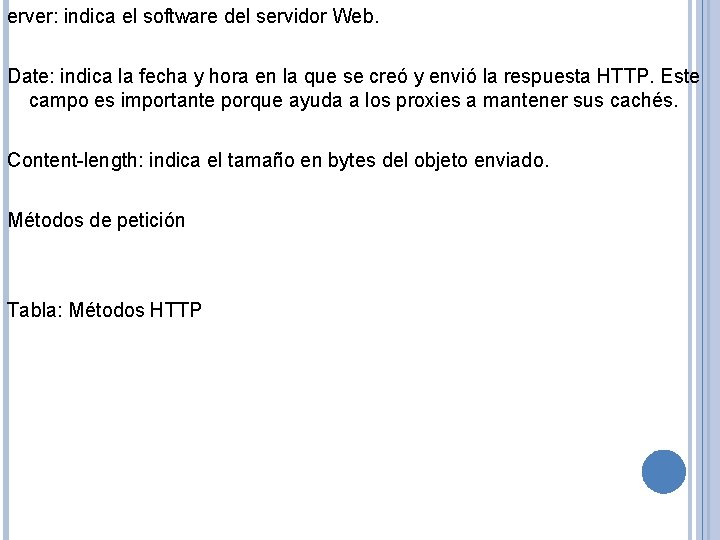 erver: indica el software del servidor Web. Date: indica la fecha y hora en