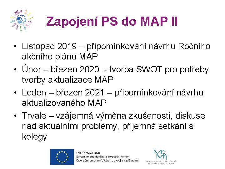 Zapojení PS do MAP II • Listopad 2019 – připomínkování návrhu Ročního akčního plánu