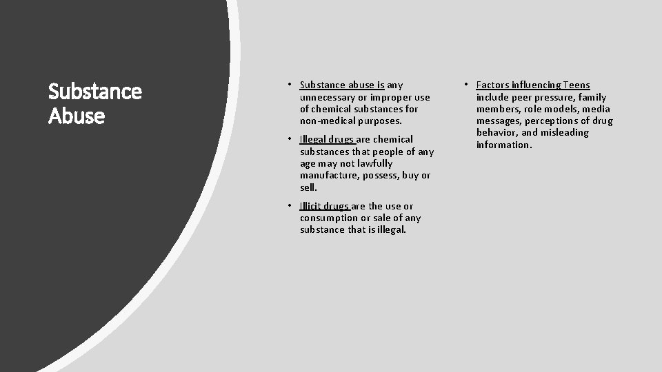 Substance Abuse • Substance abuse is any unnecessary or improper use of chemical substances