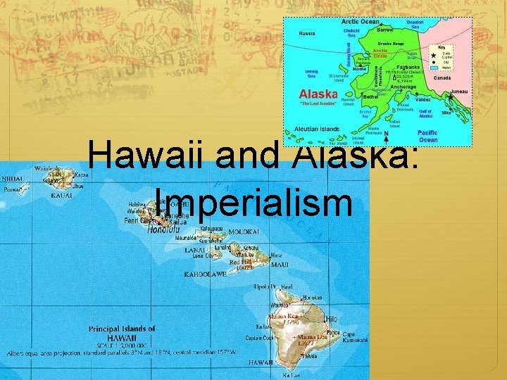 Hawaii and Alaska: Imperialism 