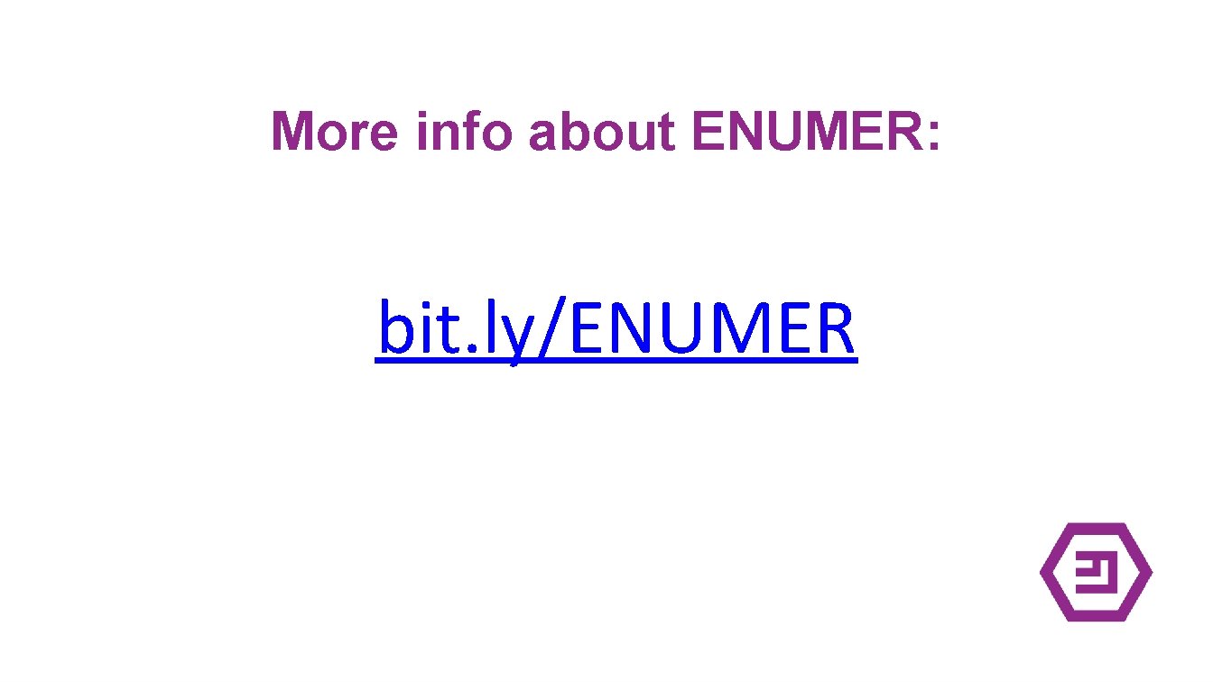 More info about ENUMER: bit. ly/ENUMER 