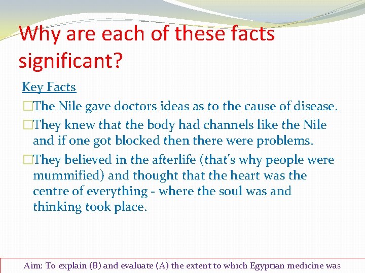 Why are each of these facts significant? Key Facts �The Nile gave doctors ideas