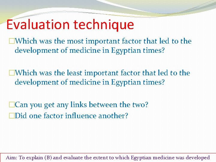 Evaluation technique �Which was the most important factor that led to the development of