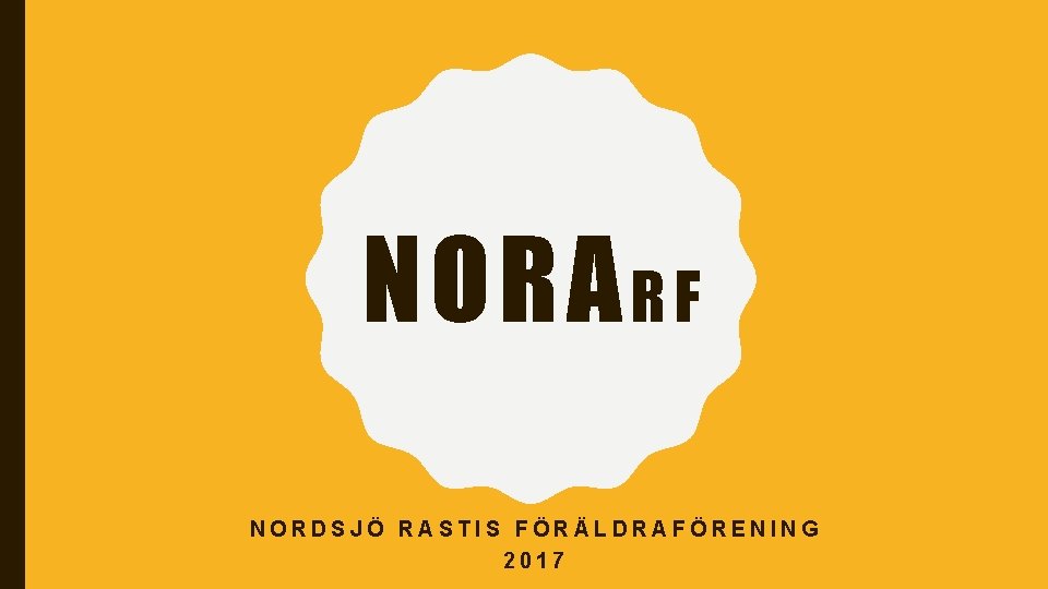 NORA R F NORDSJÖ RASTIS FÖRÄLDRAFÖRENING 2017 