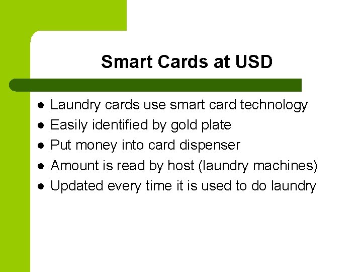 Smart Cards at USD l l l Laundry cards use smart card technology Easily