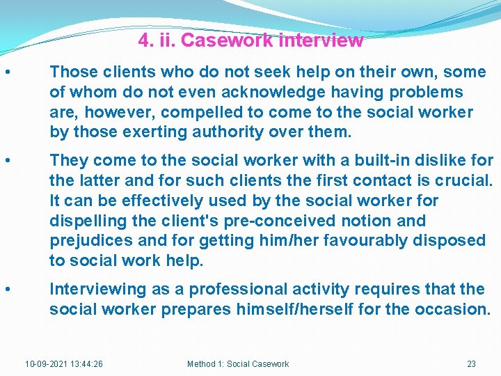 4. ii. Casework interview • Those clients who do not seek help on their