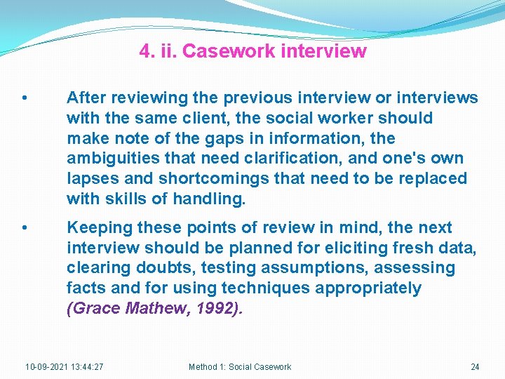 4. ii. Casework interview • After reviewing the previous interview or interviews with the