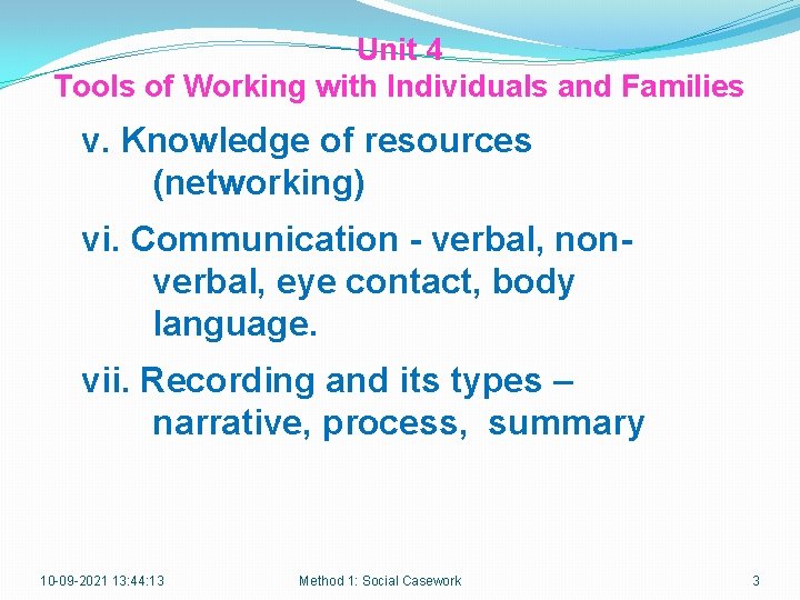 Unit 4 Tools of Working with Individuals and Families v. Knowledge of resources (networking)