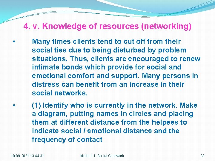 4. v. Knowledge of resources (networking) • Many times clients tend to cut off